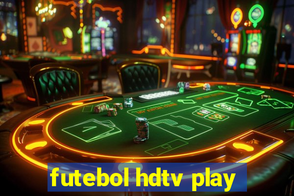 futebol hdtv play